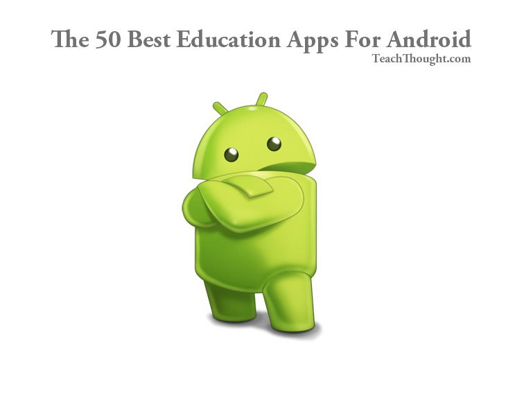 The 12 Best Education Apps For Android